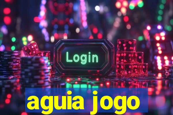 aguia jogo